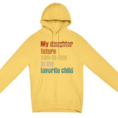 My Son In Law Is My Favorite Child Funny Replaced Daughter Premium Pullover Hoodie