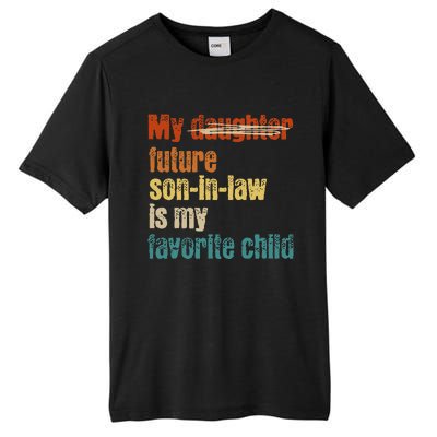 My Son In Law Is My Favorite Child Funny Replaced Daughter Tall Fusion ChromaSoft Performance T-Shirt