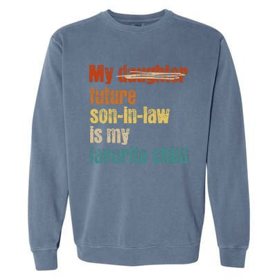 My Son In Law Is My Favorite Child Funny Replaced Daughter Garment-Dyed Sweatshirt