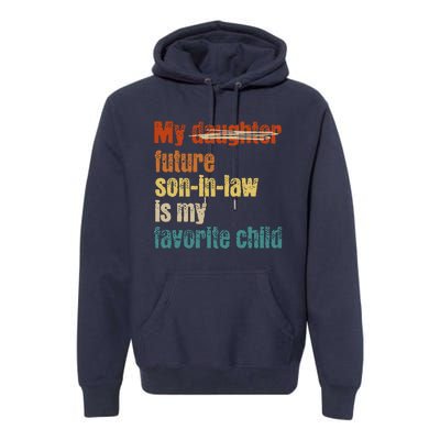 My Son In Law Is My Favorite Child Funny Replaced Daughter Premium Hoodie