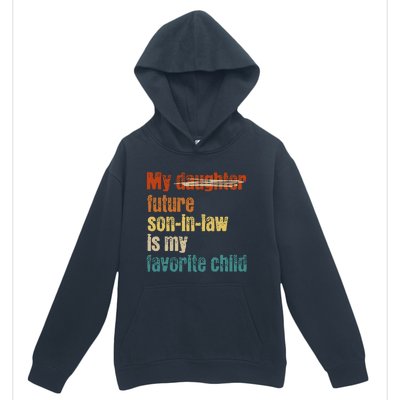 My Son In Law Is My Favorite Child Funny Replaced Daughter Urban Pullover Hoodie