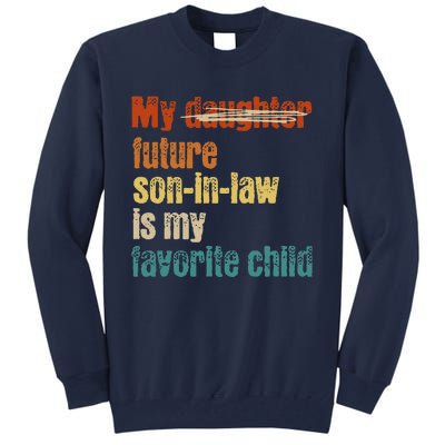 My Son In Law Is My Favorite Child Funny Replaced Daughter Tall Sweatshirt