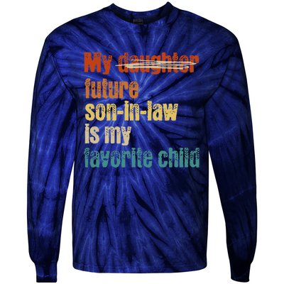 My Son In Law Is My Favorite Child Funny Replaced Daughter Tie-Dye Long Sleeve Shirt