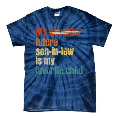 My Son In Law Is My Favorite Child Funny Replaced Daughter Tie-Dye T-Shirt