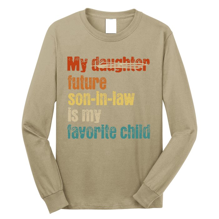 My Son In Law Is My Favorite Child Funny Replaced Daughter Long Sleeve Shirt