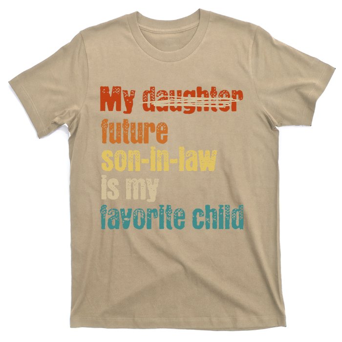 My Son In Law Is My Favorite Child Funny Replaced Daughter T-Shirt