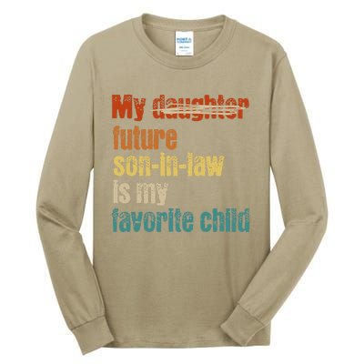 My Son In Law Is My Favorite Child Funny Replaced Daughter Tall Long Sleeve T-Shirt