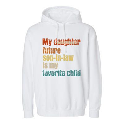 My Son In Law Is My Favorite Child Funny Replaced Daughter Garment-Dyed Fleece Hoodie