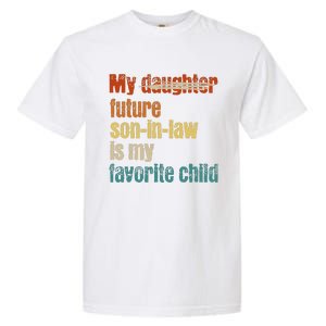 My Son In Law Is My Favorite Child Funny Replaced Daughter Garment-Dyed Heavyweight T-Shirt