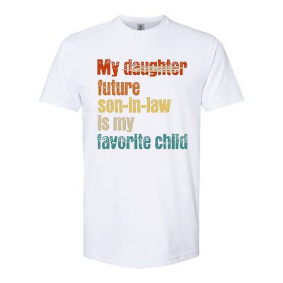 My Son In Law Is My Favorite Child Funny Replaced Daughter Softstyle CVC T-Shirt