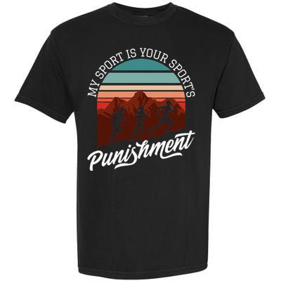 My Sport Is Your Sports Punishment Track Cross Country Garment-Dyed Heavyweight T-Shirt