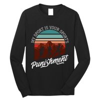 My Sport Is Your Sports Punishment Track Cross Country Long Sleeve Shirt