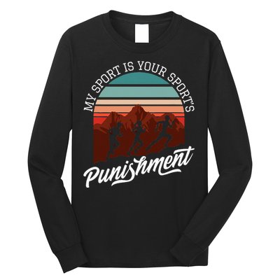 My Sport Is Your Sports Punishment Track Cross Country Long Sleeve Shirt