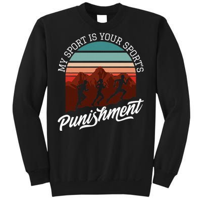 My Sport Is Your Sports Punishment Track Cross Country Sweatshirt