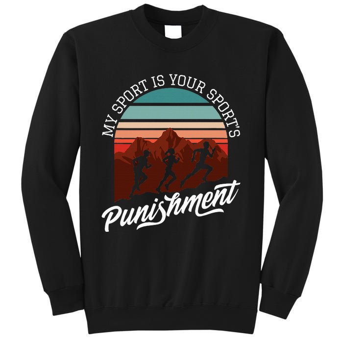 My Sport Is Your Sports Punishment Track Cross Country Sweatshirt