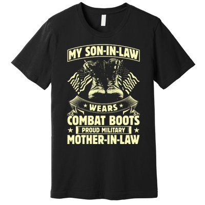 My Son In Law Wears Combat Boots Proud Military Mother In Law Premium T-Shirt