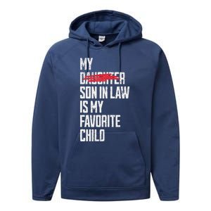 My Son In Law Is My Favorite Child Funny Replaced Daughter Performance Fleece Hoodie