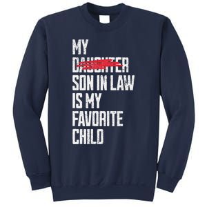 My Son In Law Is My Favorite Child Funny Replaced Daughter Sweatshirt