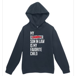 My Son In Law Is My Favorite Child Funny Replaced Daughter Urban Pullover Hoodie