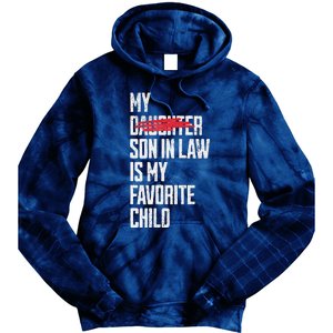 My Son In Law Is My Favorite Child Funny Replaced Daughter Tie Dye Hoodie