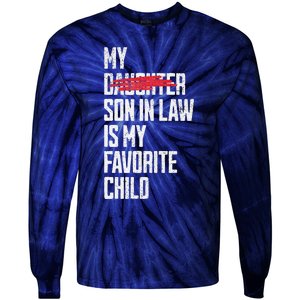 My Son In Law Is My Favorite Child Funny Replaced Daughter Tie-Dye Long Sleeve Shirt