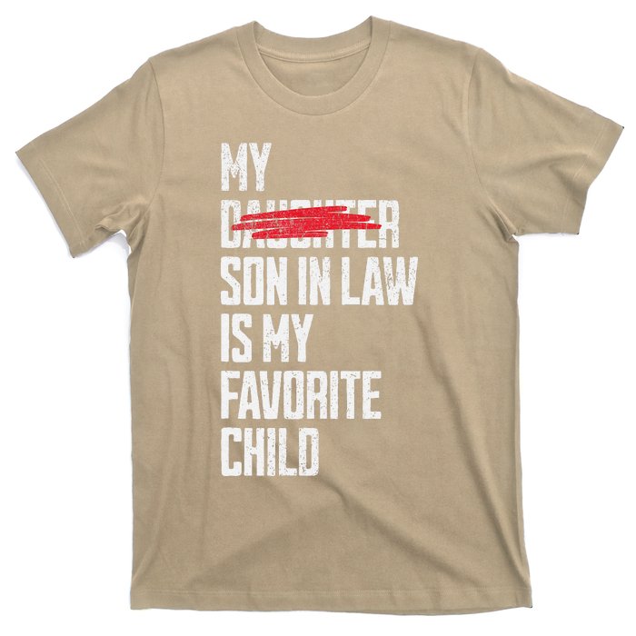 My Son In Law Is My Favorite Child Funny Replaced Daughter T-Shirt