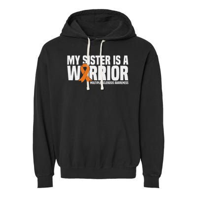 My Sister Is A Warrior Ms Multiple Sclerosis Awareness Garment-Dyed Fleece Hoodie