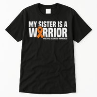 My Sister Is A Warrior Ms Multiple Sclerosis Awareness Tall T-Shirt
