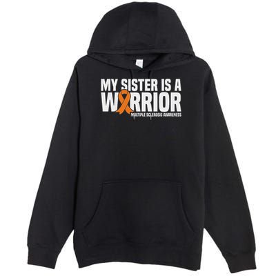 My Sister Is A Warrior Ms Multiple Sclerosis Awareness Premium Pullover Hoodie