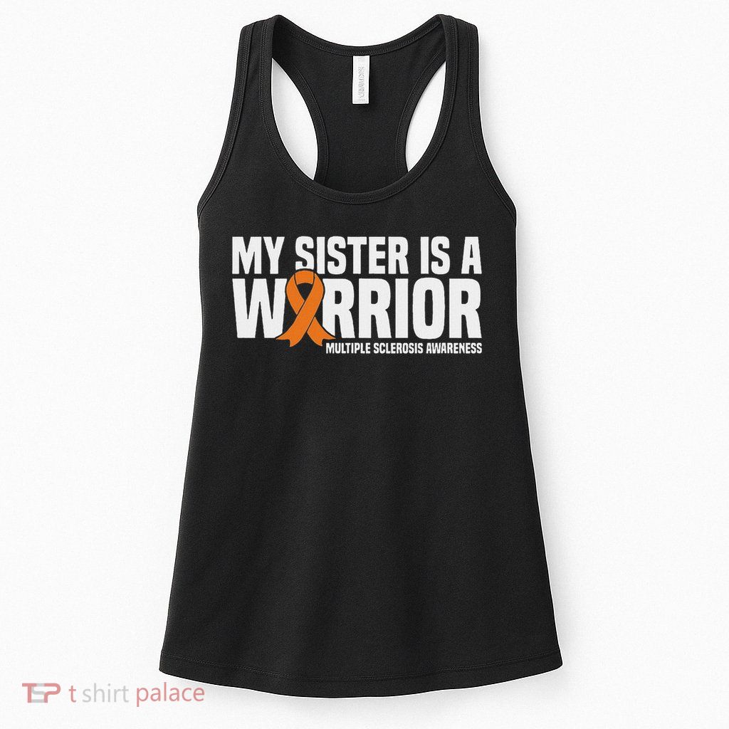 My Sister Is A Warrior Ms Multiple Sclerosis Awareness Womens Tank Top
