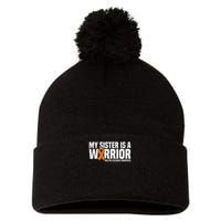 My Sister Is A Warrior Ms Multiple Sclerosis Awareness Pom Pom 12in Knit Beanie