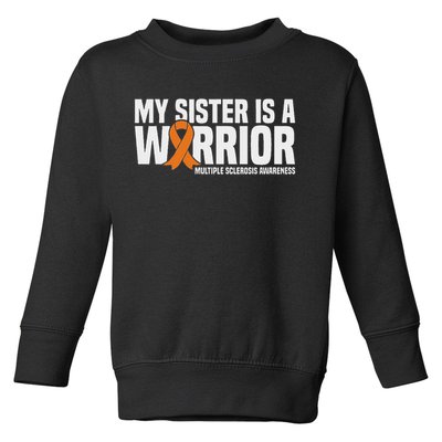 My Sister Is A Warrior Ms Multiple Sclerosis Awareness Toddler Sweatshirt