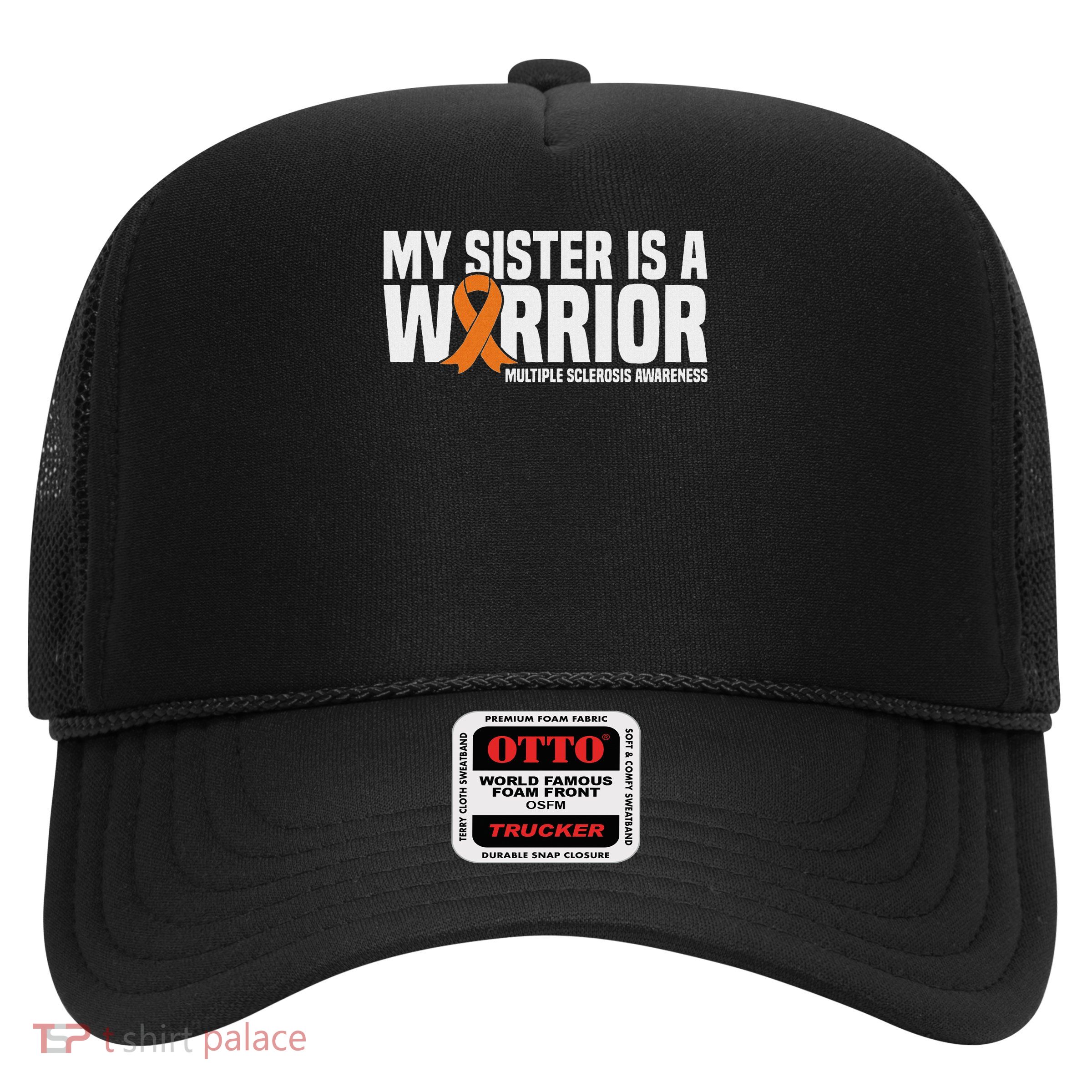 My Sister Is A Warrior Ms Multiple Sclerosis Awareness Trucker Hat