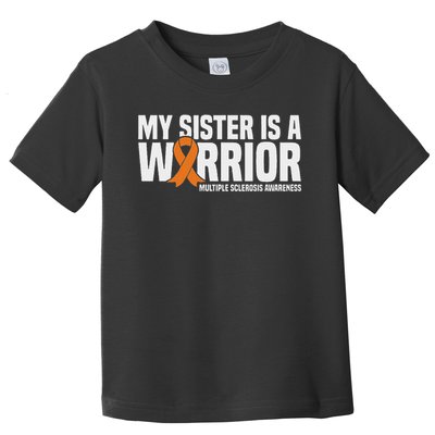 My Sister Is A Warrior Ms Multiple Sclerosis Awareness Toddler T-Shirt