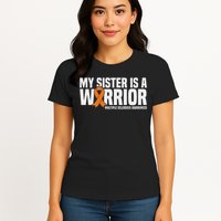 My Sister Is A Warrior Ms Multiple Sclerosis Awareness Womens T-Shirt