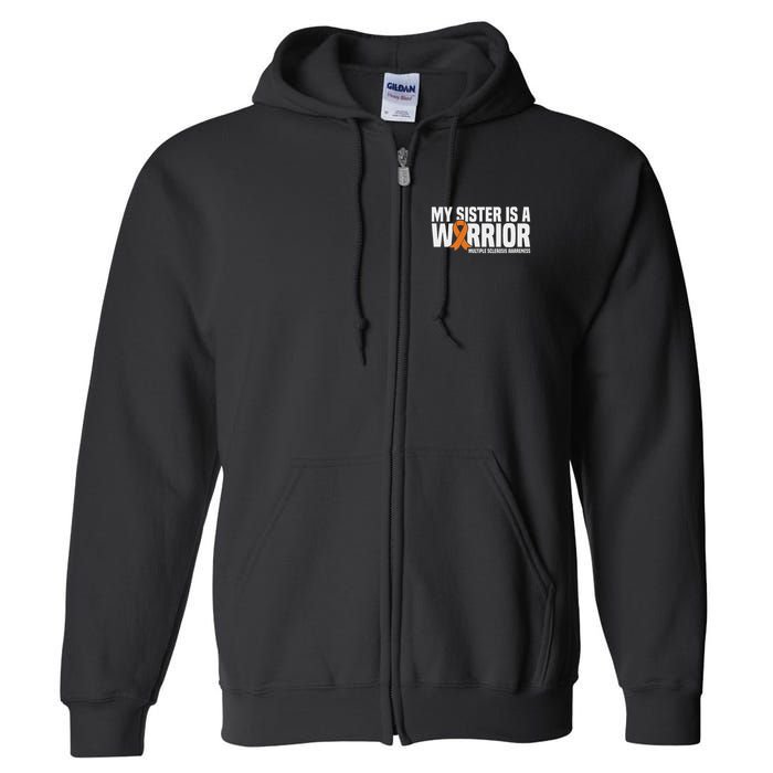 My Sister Is A Warrior Ms Multiple Sclerosis Awareness Full Zip Hoodie