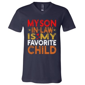 My Son In Law Is My Favorite Child Funny Replaced Daughter V-Neck T-Shirt