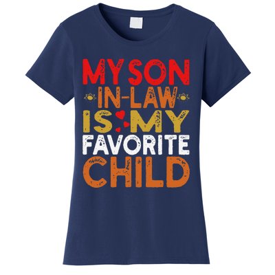 My Son In Law Is My Favorite Child Funny Replaced Daughter Women's T-Shirt