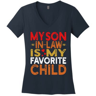 My Son In Law Is My Favorite Child Funny Replaced Daughter Women's V-Neck T-Shirt