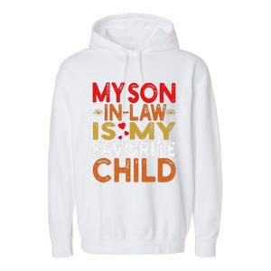 My Son In Law Is My Favorite Child Funny Replaced Daughter Garment-Dyed Fleece Hoodie