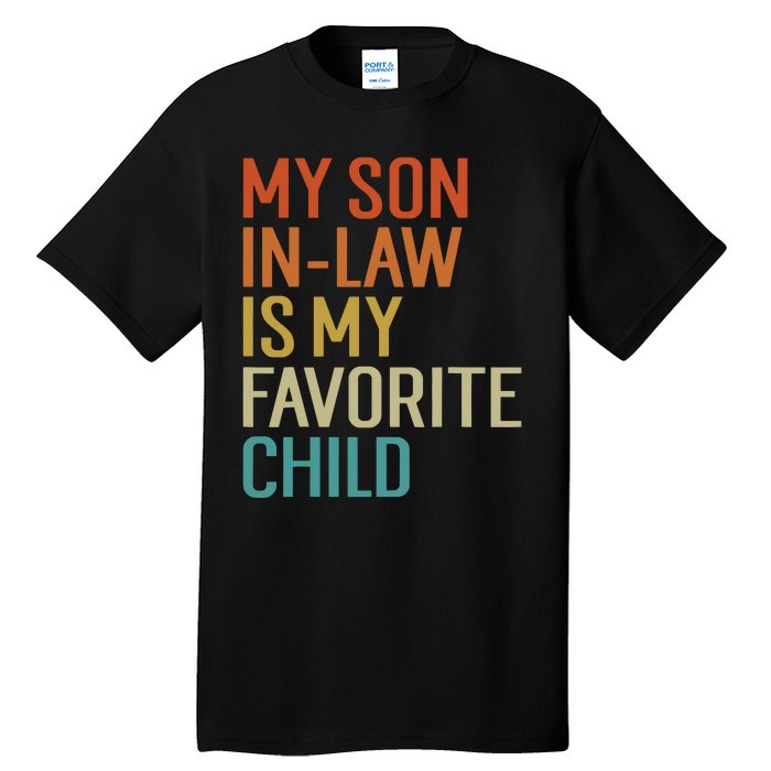 My Son In Law Is My Favorite Child Tall T-Shirt