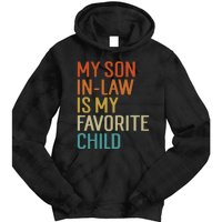 My Son In Law Is My Favorite Child Tie Dye Hoodie