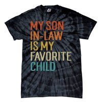 My Son In Law Is My Favorite Child Tie-Dye T-Shirt