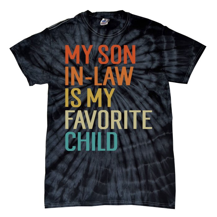 My Son In Law Is My Favorite Child Tie-Dye T-Shirt