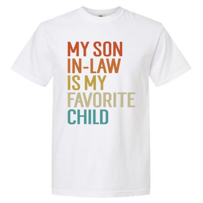 My Son In Law Is My Favorite Child Garment-Dyed Heavyweight T-Shirt