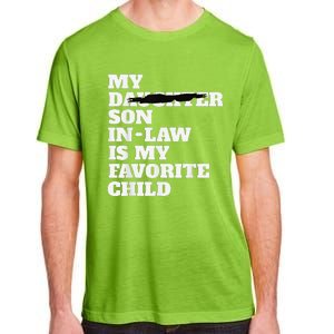 My Son In Law Is My Favorite Child Funny Replaced Daughter Adult ChromaSoft Performance T-Shirt