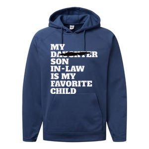 My Son In Law Is My Favorite Child Funny Replaced Daughter Performance Fleece Hoodie