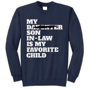 My Son In Law Is My Favorite Child Funny Replaced Daughter Sweatshirt