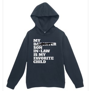 My Son In Law Is My Favorite Child Funny Replaced Daughter Urban Pullover Hoodie