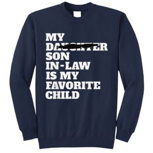 My Son In Law Is My Favorite Child Funny Replaced Daughter Tall Sweatshirt